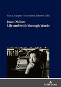 Joan Didion: Life and/with/through Words