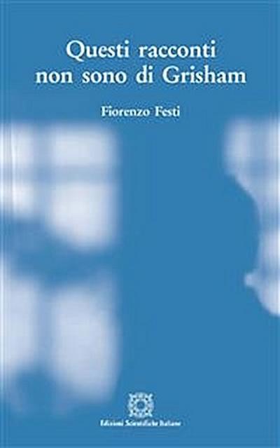 Questi racconti non sono di Grisham