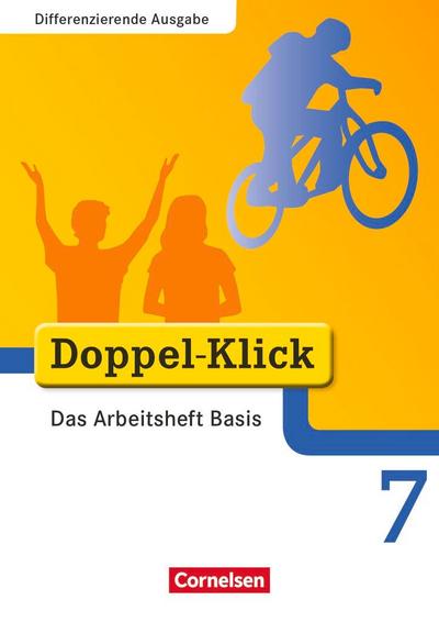 Doppel-Klick - Differenzierende Ausgabe. 7. Schuljahr. Das Arbeitsheft Basis