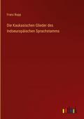 Die Kaukasischen Glieder des Indoeuropäischen Spra