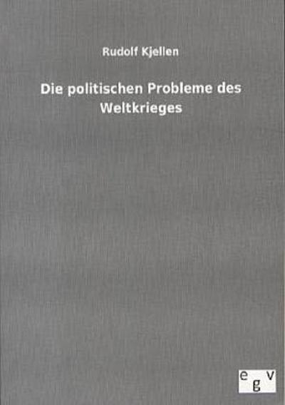 Die politischen Probleme des Weltkrieges