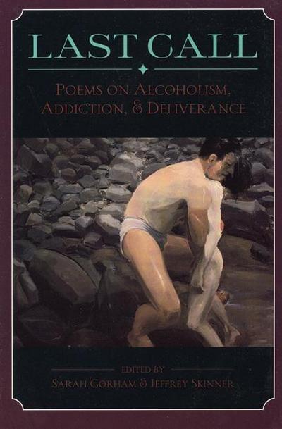 Last Call: Poems on Alcoholism, Addiction, & Deliv