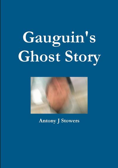 Gauguin’s Ghost Story