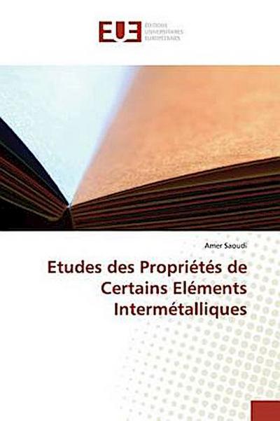 Etudes des Propriétés de Certains Eléments Intermétalliques