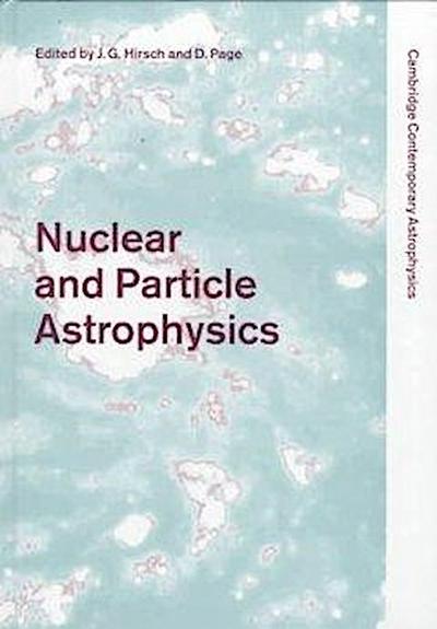 Nuclear and Particle Astrophysics