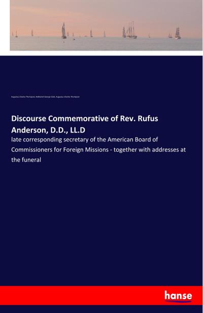 Discourse Commemorative of Rev. Rufus Anderson, D.D., LL.D