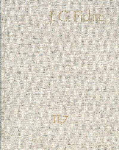 Johann Gottlieb Fichte: Gesamtausgabe / Reihe II: Nachgelassene Schriften. Band 7: Nachgelassene Schriften 1804-1805