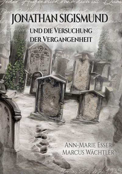 JONATHAN SIGISMUND und die Versuchung der Vergangenheit
