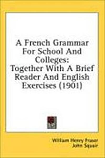 A French Grammar For School And Colleges