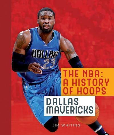 The Nba: A History of Hoops: Dallas Mavericks