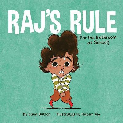 Raj’s Rule (for the Bathroom at School)