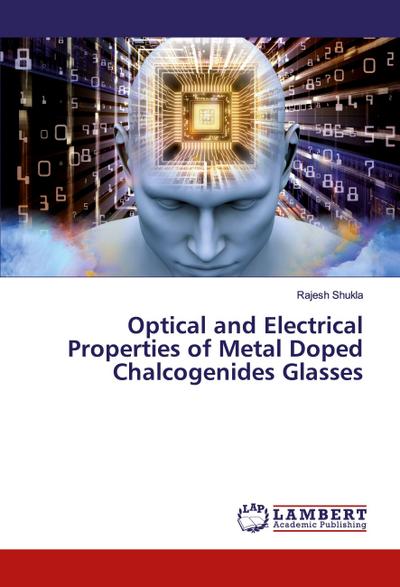 Optical and Electrical Properties of Metal Doped Chalcogenides Glasses