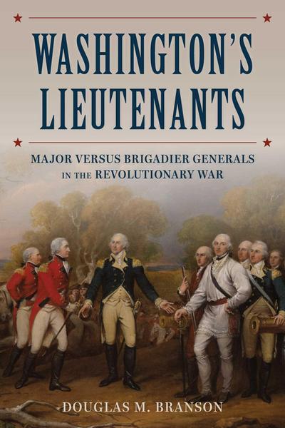 Washington’s Lieutenants