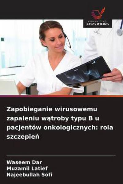Zapobieganie wirusowemu zapaleniu w¿troby typu B u pacjentów onkologicznych: rola szczepie¿