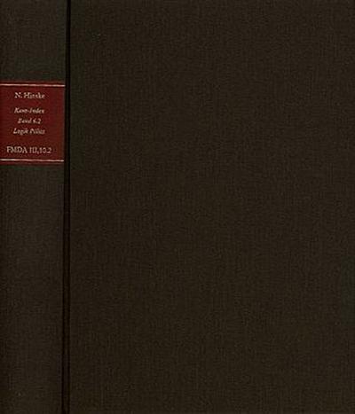 Forschungen und Materialien zur deutschen Aufklärung / Abteilung III: Indices. Kant-Index. Section 1: Indices zum Kantschen Logikcorpus. Band 6.2: Konkordanz und Sonderindices zur ’Logik Pölitz’