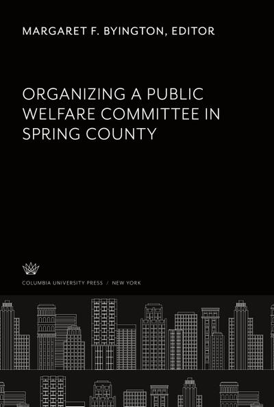 Organizing a Public Welfare Committee in Spring County