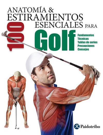 Anatomía & 100 estiramientos esenciales para golf