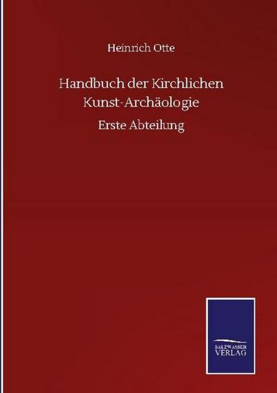 Handbuch der Kirchlichen Kunst-Archäologie