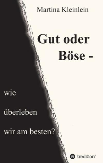 Gut oder Böse - wie überleben wir am besten?