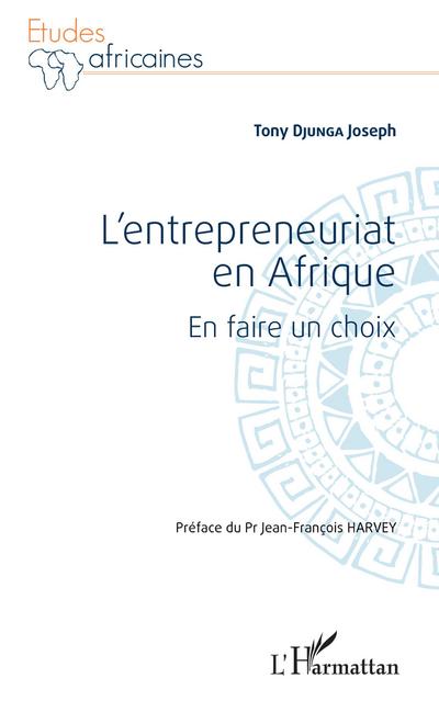 L’entrepreneuriat en Afrique. En faire un choix