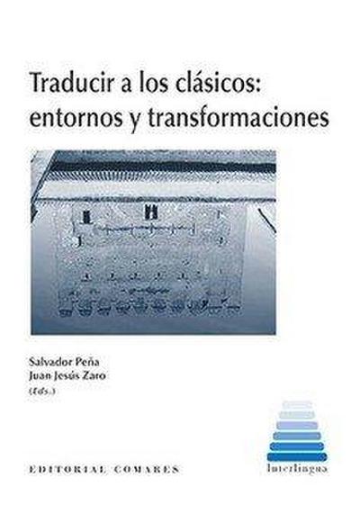 Traducir a los clásicos : entornos y transformaciones