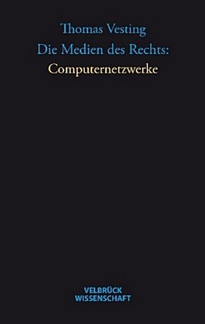 Die Medien des Rechts: Computernetzwerke