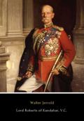 Lord Roberts of Kandahar, V.C.