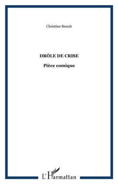 DrOle de crise - piece comique