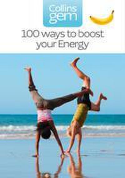 100 Ways to Boost Your Energy (Collins Gem)