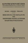 Berechnung und Gestaltung der Triebwerke schnellaufender Kolbenkraftmaschinen