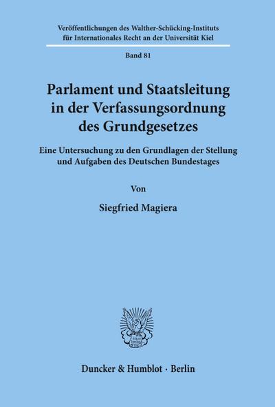 Parlament und Staatsleitung in der Verfassungsordnung des Grundgesetzes.