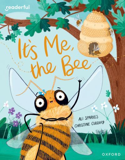 Readerful Books for Sharing: Year 2/Primary 3: It’s Me, the Bee