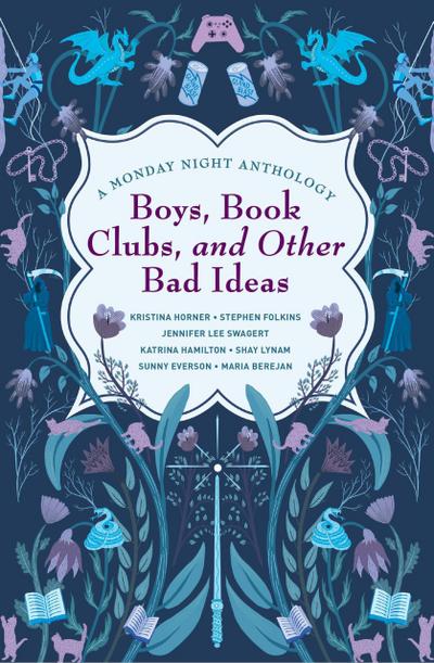 Boys, Book Clubs, and Other Bad Ideas: A Monday Night Anthology