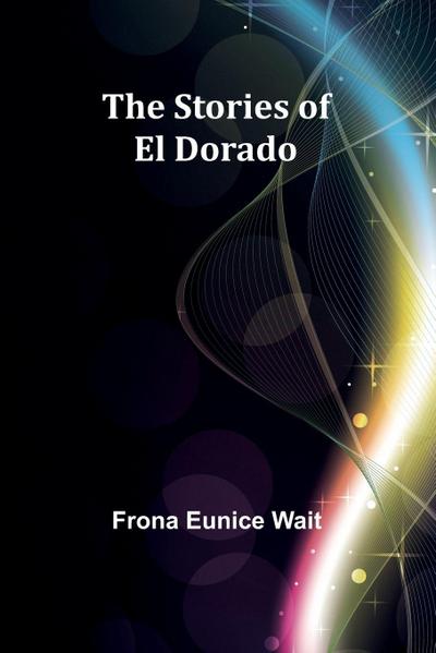 The Stories of El Dorado
