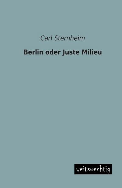 Berlin oder Juste Milieu
