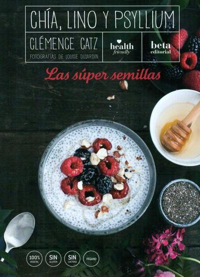Chía, lino y psyllium : las súper semillas