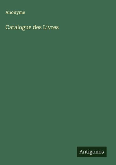Catalogue des Livres