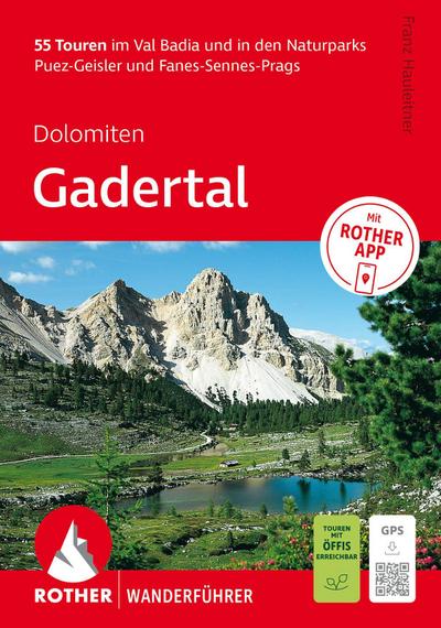 ROTHER Wanderführer Dolomiten - Gadertal: 55 Touren im Val Badia und in den Naturparks Puez-Geisler und Fanes-Sennes-Prags.