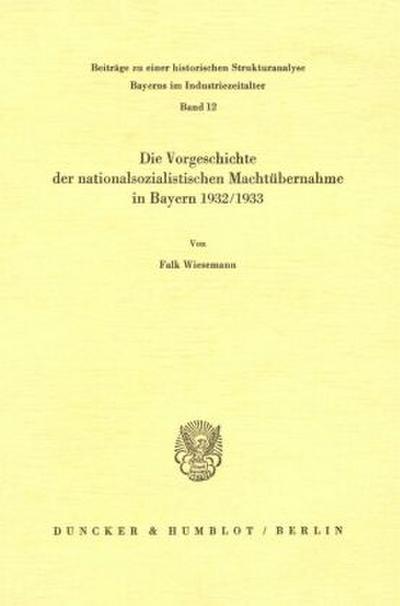 Die Vorgeschichte der nationalsozialistischen Machtübernahme in Bayern 1932-33.