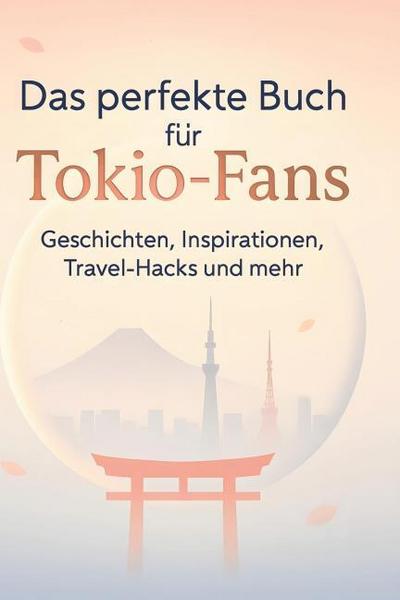 Das perfekte Buch für Tokio-Fans
