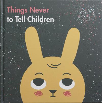 The School Of Life: Things Never to Tell Children
