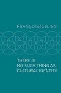 There Is No Such Thing as Cultural Identity