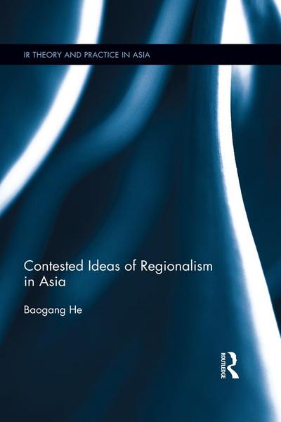 Contested Ideas of Regionalism in Asia
