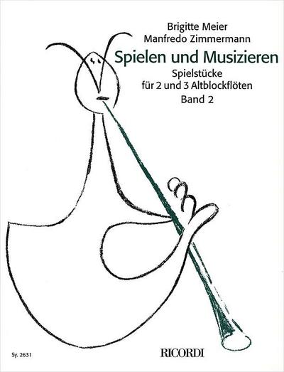 Spielen und Musizieren Band 2Spielstücke für 2 und 2 Altblockflöten
