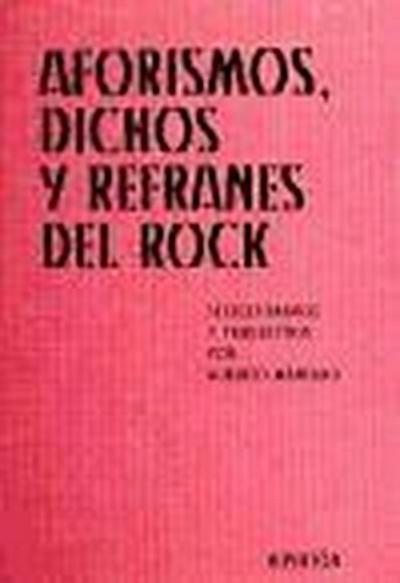 Aforismos, dichos y refranes del rock : seleccionados y traducidos por Alberto Manzano