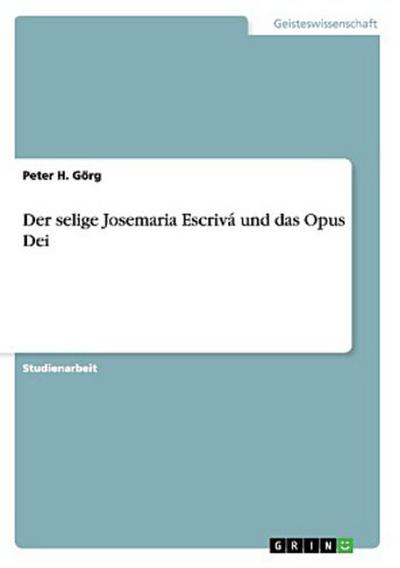 Der selige Josemaria Escrivá und das Opus Dei