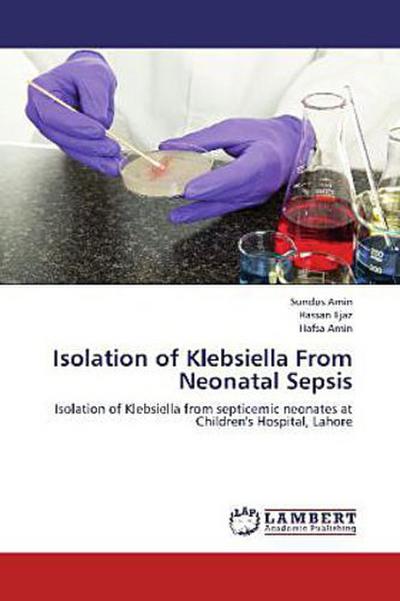 Isolation of Klebsiella From Neonatal Sepsis