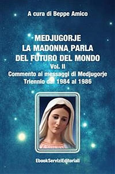 Medjugorje - La Madonna parla del futuro del mondo