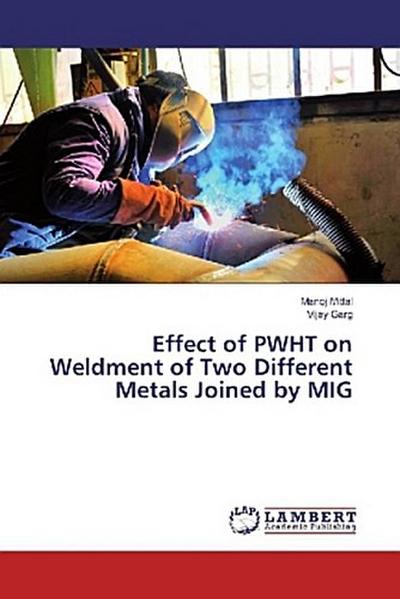 Effect of PWHT on Weldment of Two Different Metals Joined by MIG