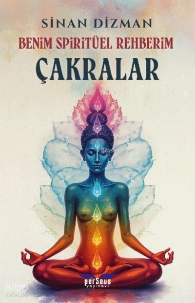 Benim Spiritüel Rehberim - Cakralar